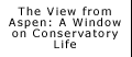 The View from Aspen: A Window on Conservatory Live