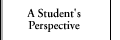 A Student's Perspective