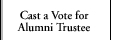 Cast a Vote for Alumni Trustee