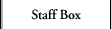Staff Box