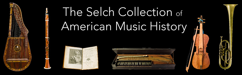 The Selch Collection of American Music History