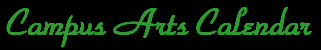 Campus Arts Calendar